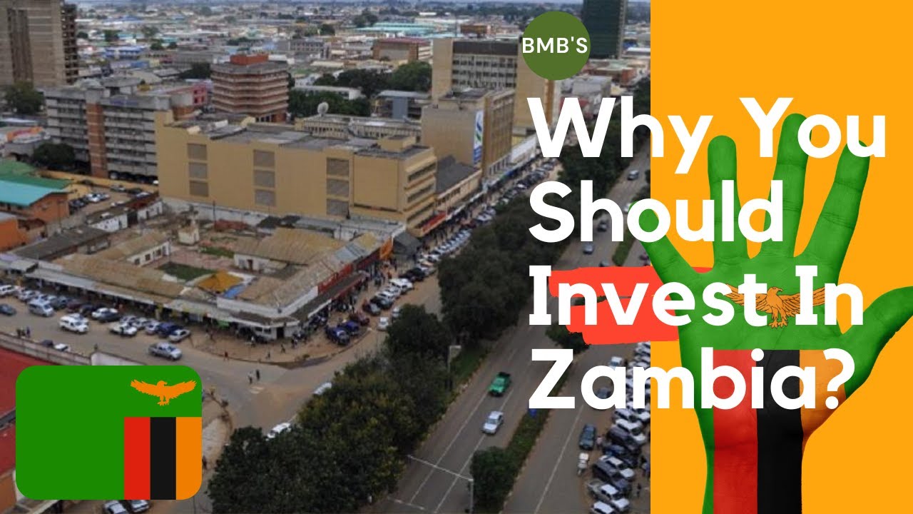 Why You Should Invest in Zambia