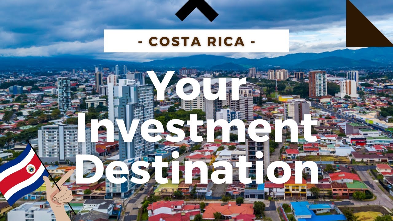 Why You Should Invest In Costa Rica
