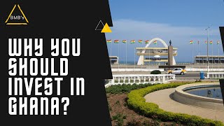 Top Reasons Why You Should Invest In Ghana