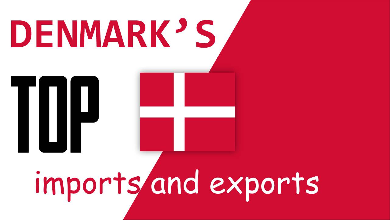 Denmark's Top Import And Export
