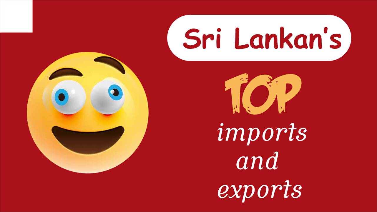 Sri Lanka�s Top Imports And Exports
