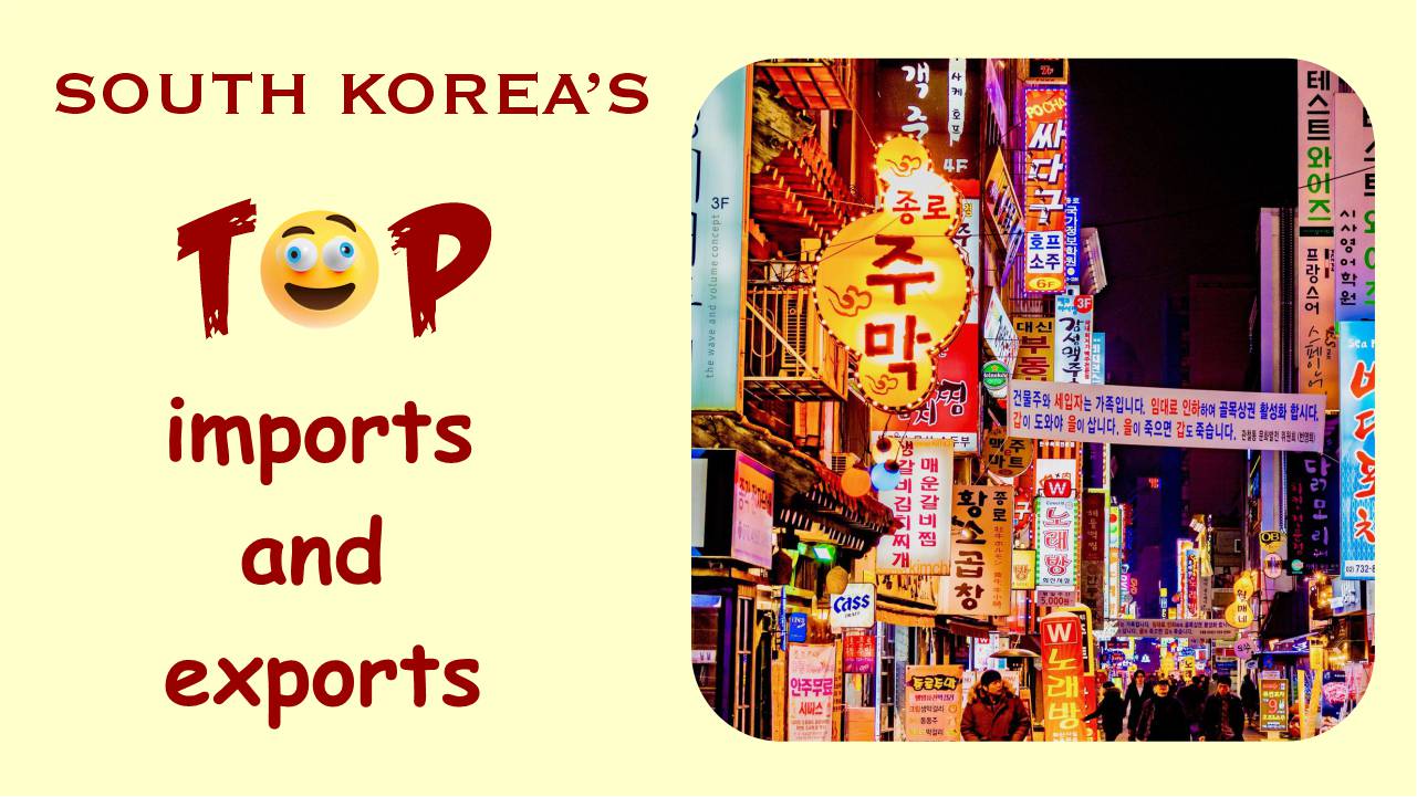 South Korea's Top Import And Exports