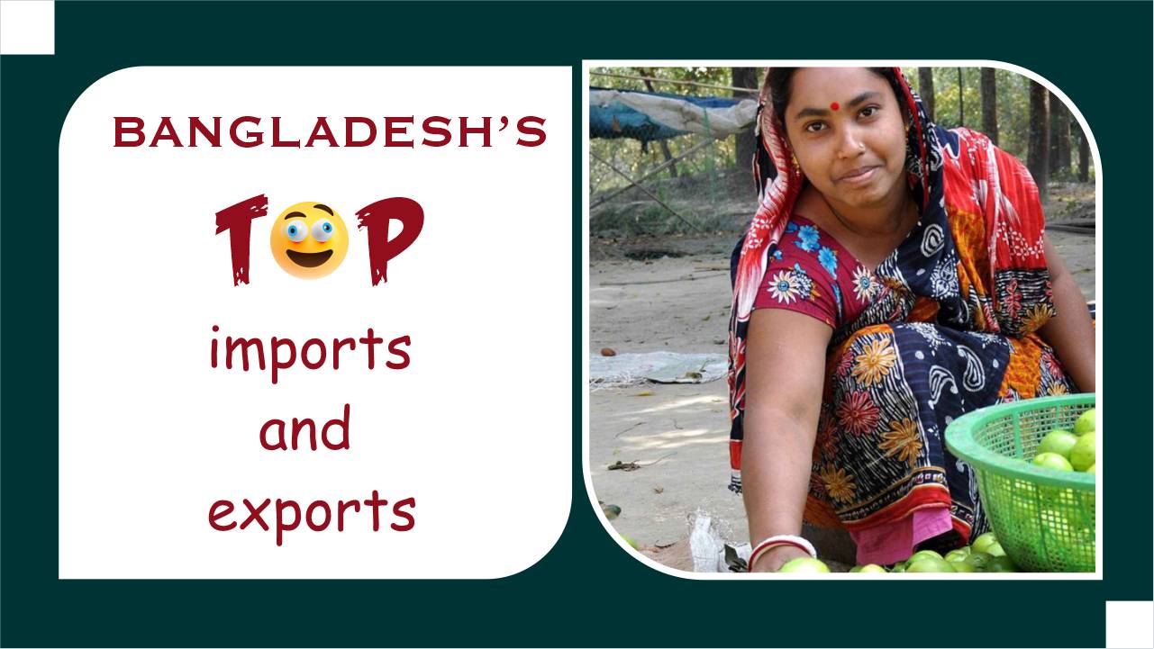 Bangladesh's Top Imports And Exports