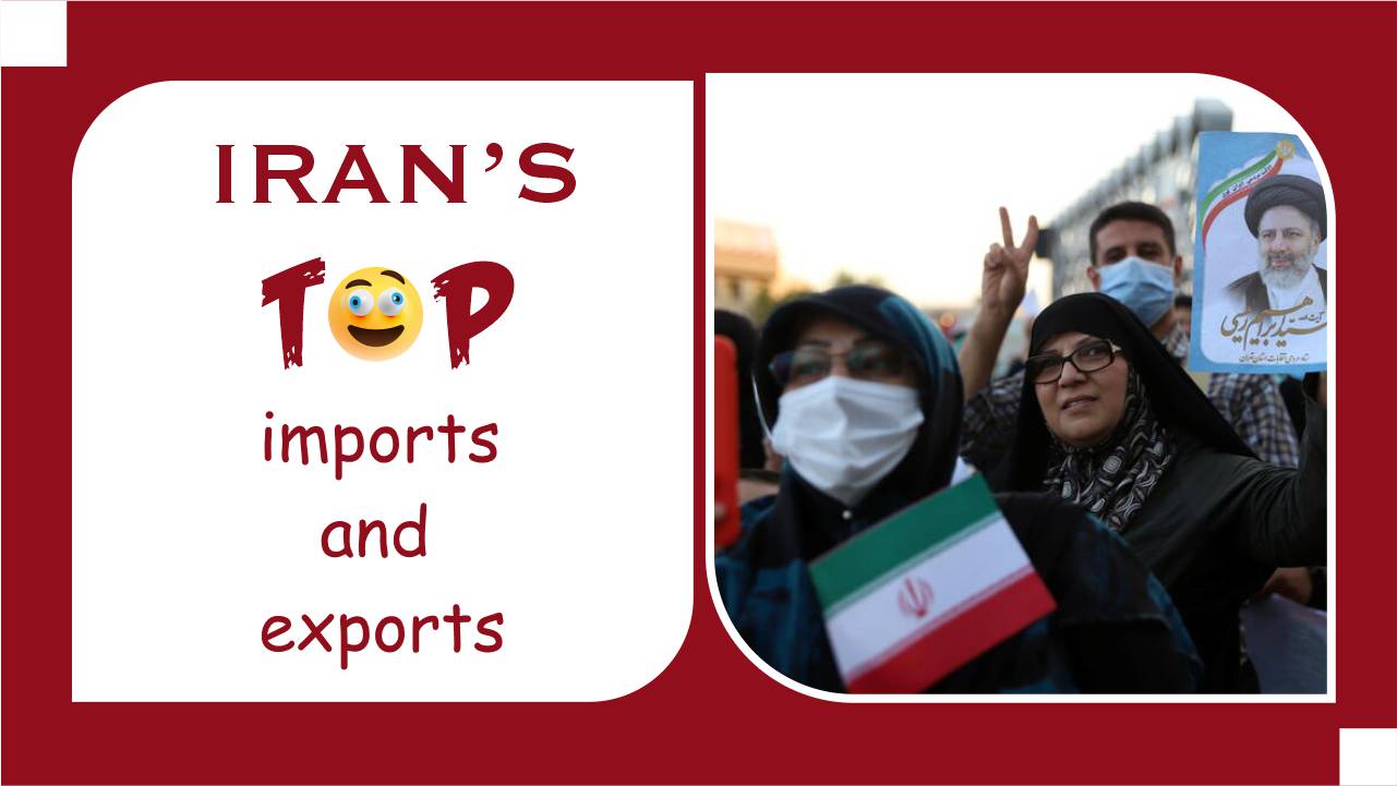 Iran's Top Imports And Exports