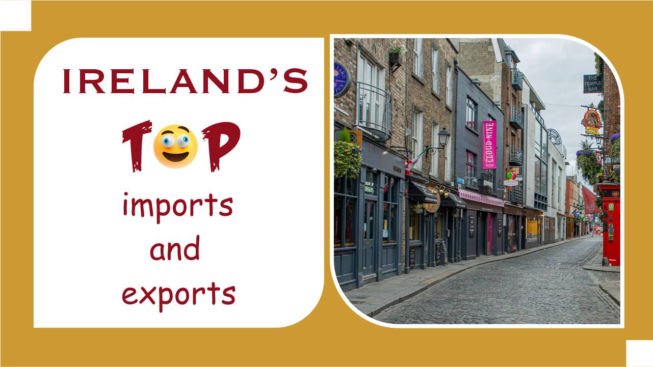 Ireland's Top Imports And Exports
