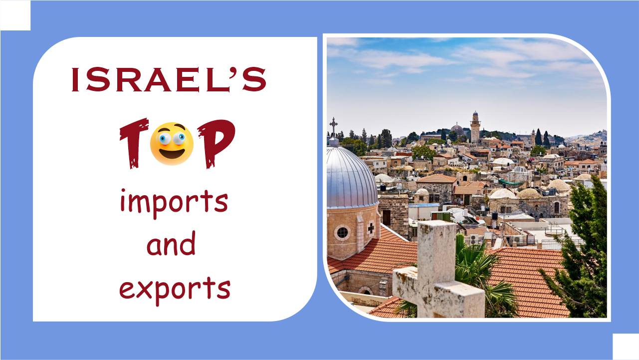 Isreal's Top Import And Exports